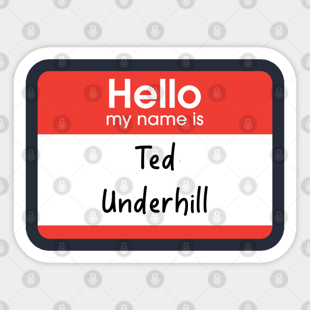 Hello my name is Ted Underhill Fletch Sticker TeePublic
